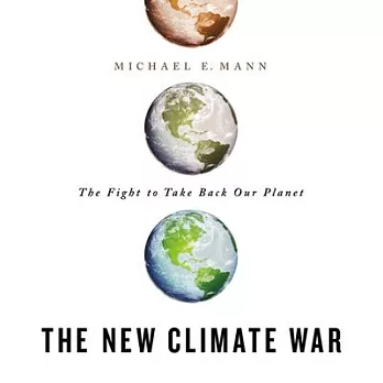 The New Climate War Lib/E: The Fight to Take Back Our Planet