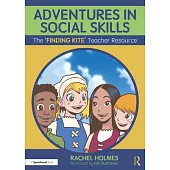 Adventures in Social Skills: The ’’finding Kite’’ Teacher Resource