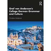 Graf Von Anderson’’s College German Grammar and Culture