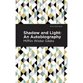 Shadow and Light: An Autobiogrphay