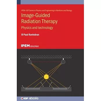 Image Guided Radiation Therapy: Physics and Technology