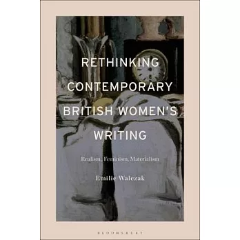 Contemporary British Women’’s Writing: Reading Realism with Material Feminism