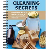 Cleaning Secrets: Use Everyday Products You Have on Hand to Clean, Remove Stains, and More!