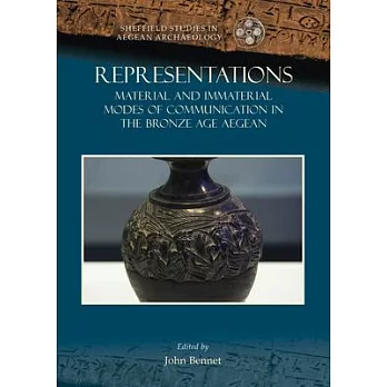Representations: Material and Immaterial Modes of Communication in the Bronze Age Aegean