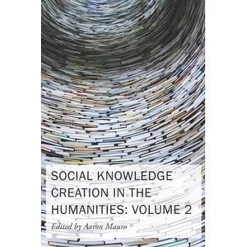 Social Knowledge Creation in the Humanities, Volume 8: Volume 2