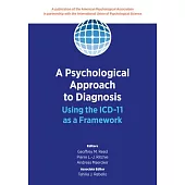 A Psychological Approach to Diagnosis: Using the ICD-11 as a Framework