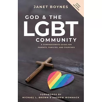 God & the Lgbt Community: A Compassionate Guide for Parents, Families, and Churches