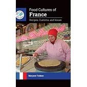 Food Cultures of France: Recipes, Customs, and Issues
