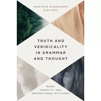 Truth and Veridicality in Grammar and Thought: Mood, Modality, and Propositional Attitudes