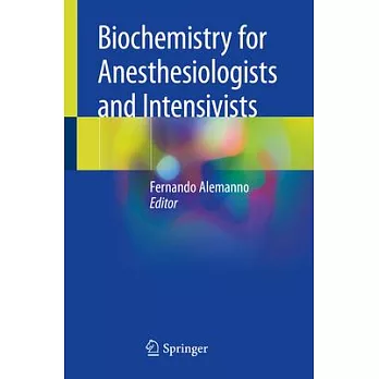 Biochemistry for Anesthesiologists and Intensivists