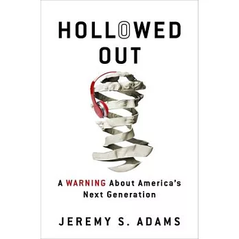 Hollowed Out: A Warning about America’’s Next Generation