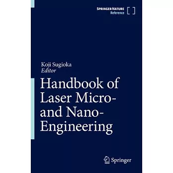 Handbook of Laser Micro- And Nano-Engineering