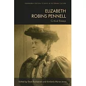 Elizabeth Robins Pennell: Critical Essays
