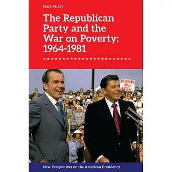 The Republican Party and the War on Poverty: 1964â ＂1981