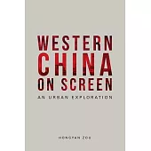 Western China on Screen: An Urban Exploration