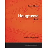 Haugtussa Op.67 - For Voice and Piano (1895)