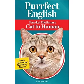 Purrfect English: Paw-Ket Dictionary Cat to Human