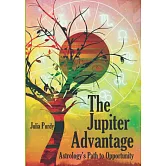 The Jupiter Advantage, Astrology’’s Path to Opportunity