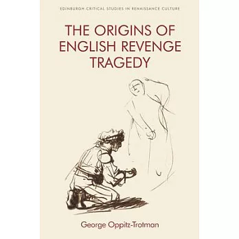 The Origins of English Revenge Tragedy