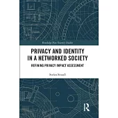 Privacy and Identity in a Networked Society: Refining Privacy Impact Assessment