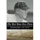 The Best Team Over There: The Untold Story of Grover Cleveland Alexander and the Great War