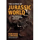 The Science of Jurassic World: The Dinosaur Facts Behind the Films