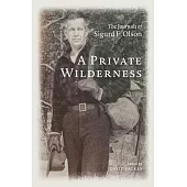 A Private Wilderness: The Journals of Sigurd F. Olson