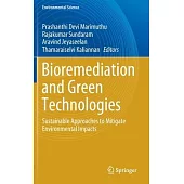 Bioremediation and Green Technologies: Sustainable Approaches to Mitigate Environmental Impacts