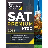 Princeton Review SAT Premium Prep, 2022: 8 Practice Tests + Review & Techniques + Online Tools