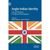 Anglo-Indian Identity: Past and Present, in India and the Diaspora