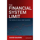 The Financial System Limit: Radical Thoughts about Money