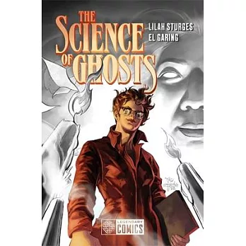 The Science of Ghosts: Volume 1