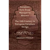 Furniture Style from Baroque to Rococo - The 18th Century in European Furniture Design