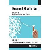 Resilient Health Care: Muddling Through with Purpose, Volume 6