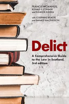 Delict: A Comprehensive Guide to the Law in Scotland