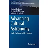Advancing Cultural Astronomy: Studies in Honour of Clive Ruggles