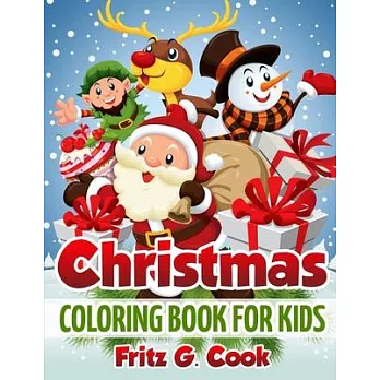 Christmas Coloring Book For Kids: Coloring Pages For Kids, Christmas Activity Book For Kids, Merry Christmas Activity Book For Kids