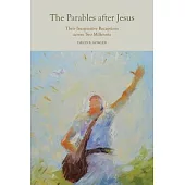 Parables After Jesus: Their Imaginative Receptions Across Two Millennia