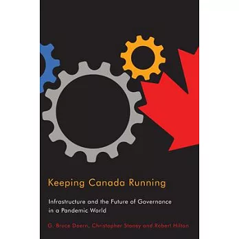 Keeping Canada Running, Volume 3: Infrastructure and the Future of Governance in a Pandemic World