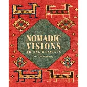 Nomadic Visions: Tribal Weavings from Persia and the Caucasus