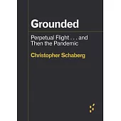 Grounded: Perpetual Flight . . . and Then the Pandemic