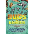Bugs in Danger: Our Vanishing Bees, Butterflies, and Beetles