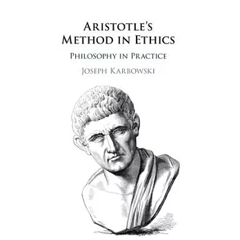 Aristotle’’s Method in Ethics: Philosophy in Practice