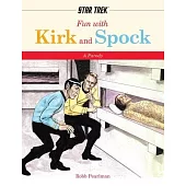 Fun with Kirk and Spock: A Star-Trek Parody