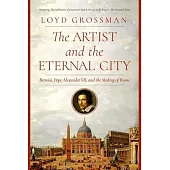 The Artist and the Eternal City: Bernini, Pope Alexander II, and the Making of Rome