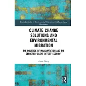 Climate Change Solutions and Environmental Migration: The Injustice of Maladaptation and the Gendered ’’silent Offset’’ Economy