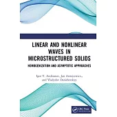 Linear and Nonlinear Waves in Microstructured Solids: Homogenization and Asymptotic Approaches