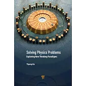 Solving Physics Problems: Exploring New Thinking Paradigms
