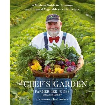 The Chef’’s Garden: A Modern Guide to Common and Unusual Vegetables--With Recipes