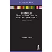 Economic Transformation in Sub-Saharan Africa: The Way Forward